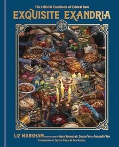 Exquisite Exandria: The Official Cookbook of Critical Role